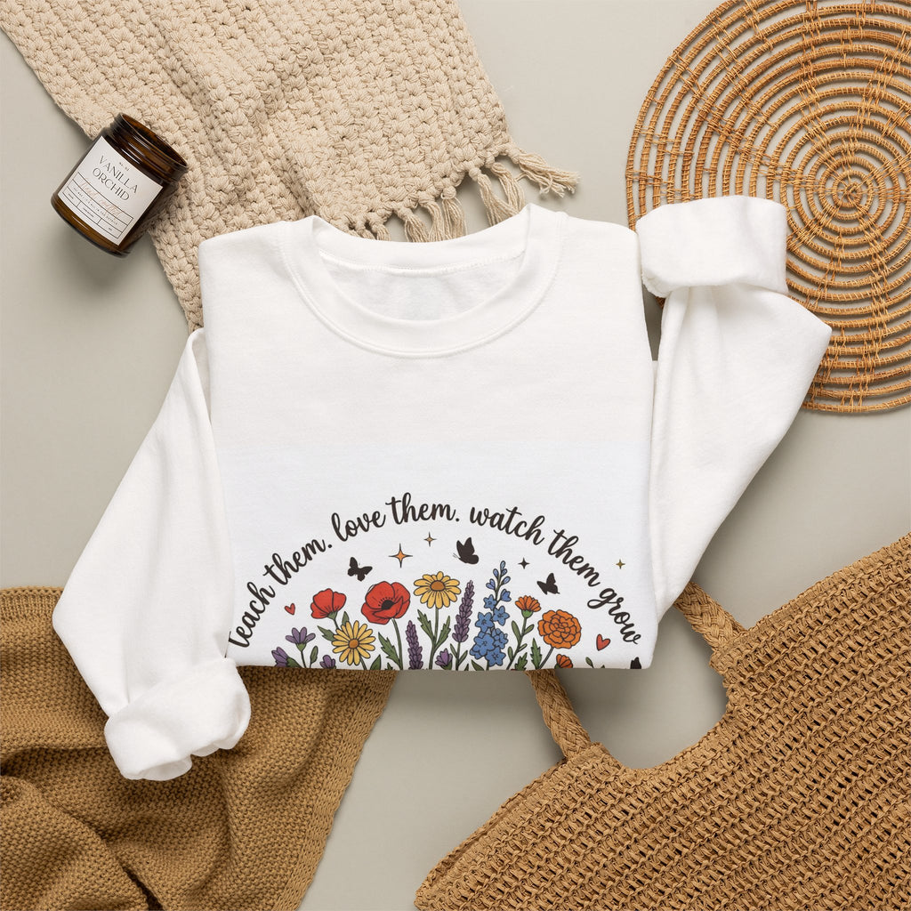 Teacher Crewneck Sweatshirt — "Teach them, love them, watch them grow" Floral Book & Pencil Design